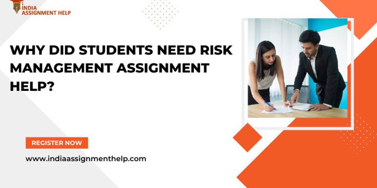 Why Did Students Need Risk Management Assignment Help?