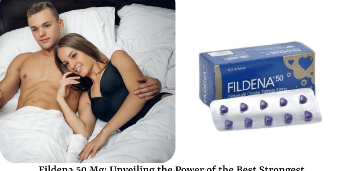 Fildena 50 Mg: Unveiling the Power of the Best Strongest Erection Pill for Men