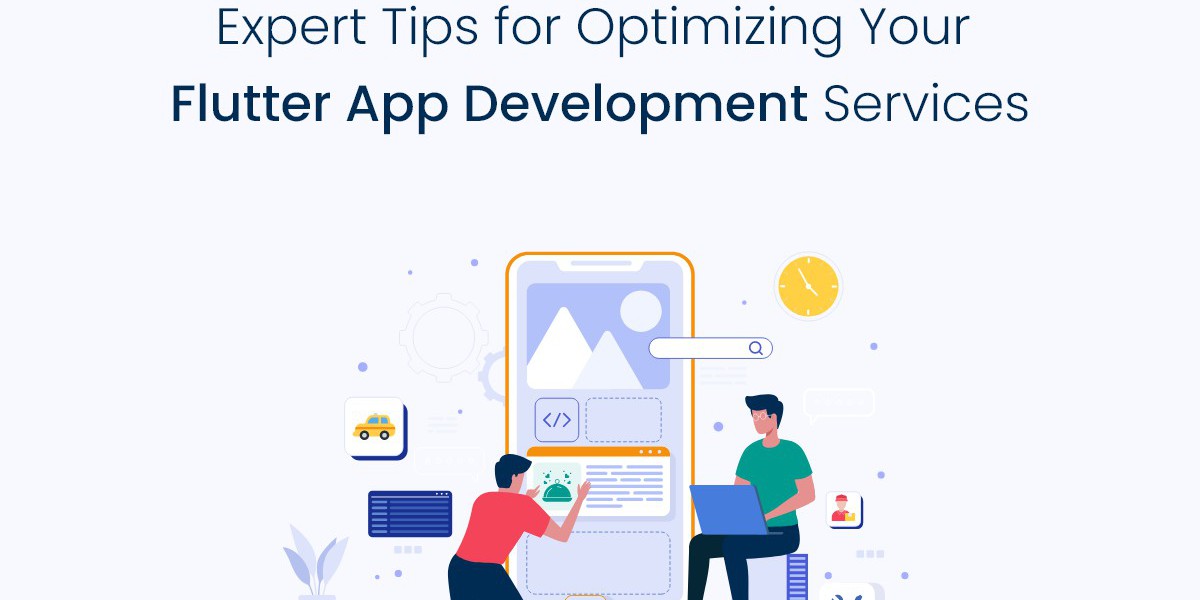 Expert Tips for Optimizing Your Flutter App Development Services