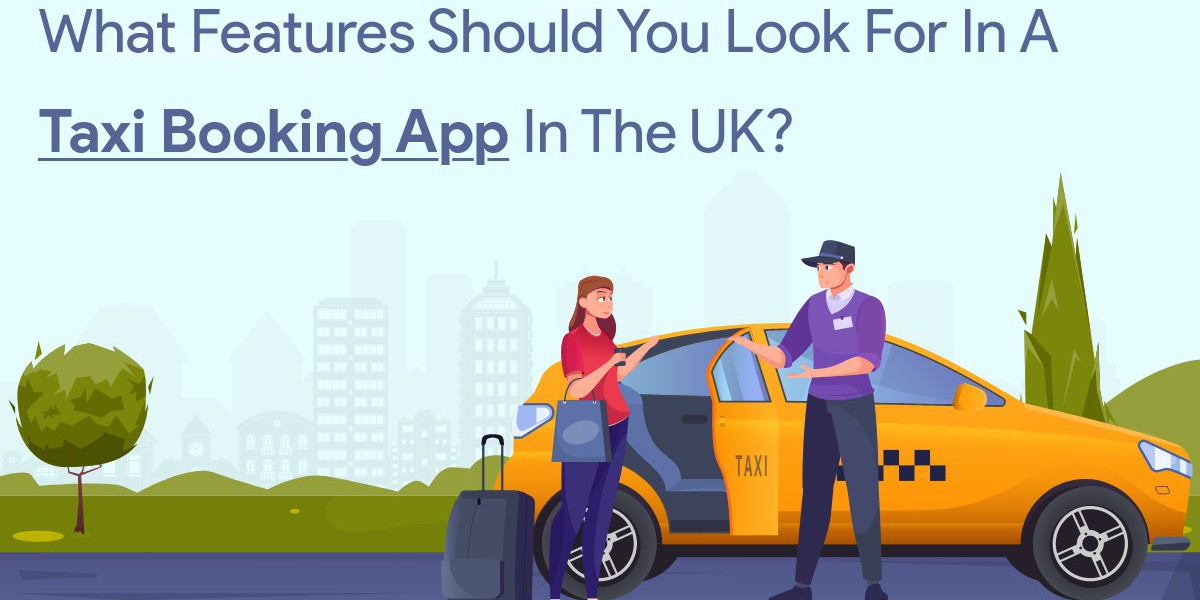 What Features Should You Look for in a Taxi Booking App in the UK?