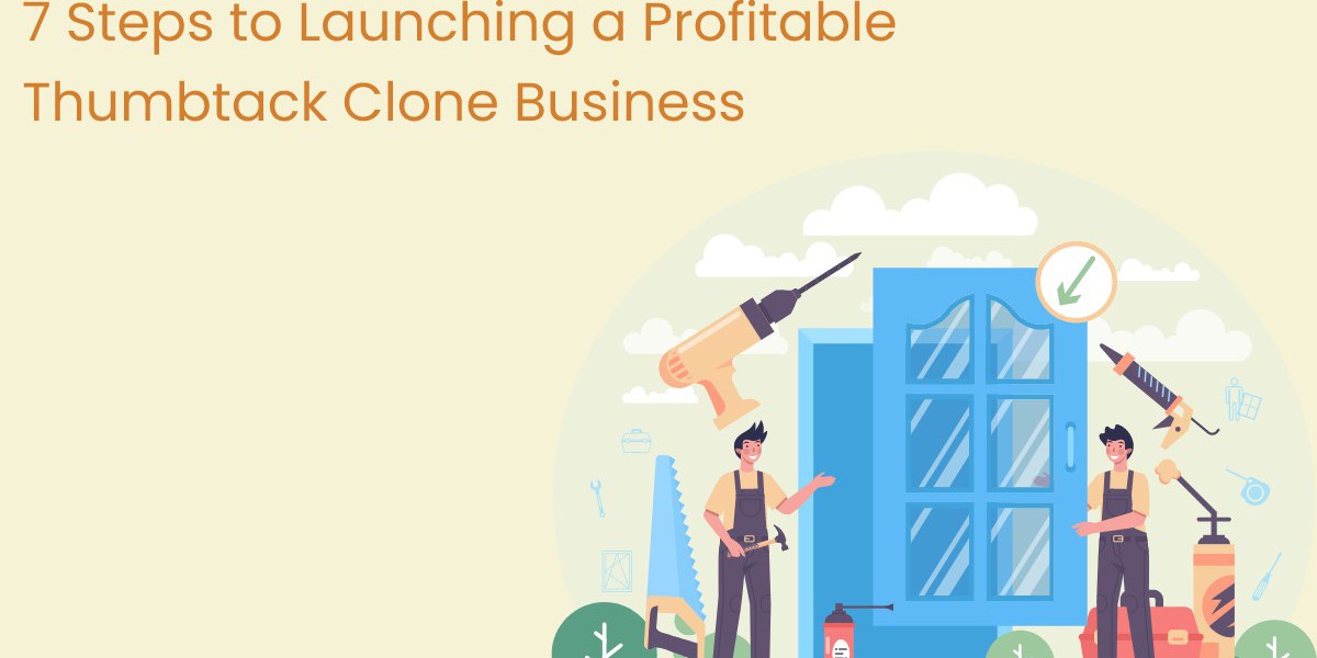 7 Steps to Launching a Profitable Thumbtack Clone Business