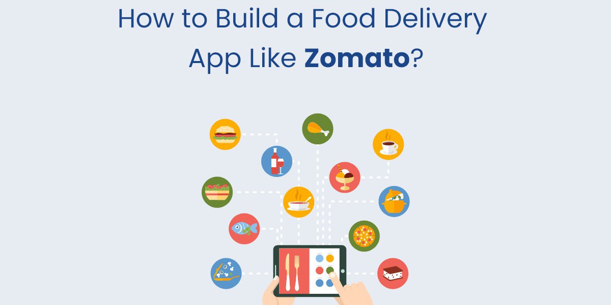 How to Build a Food Delivery App Like Zomato?