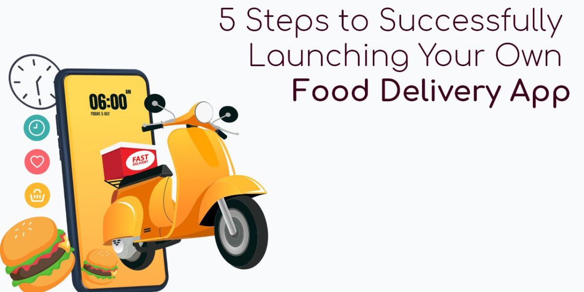 5 Steps to Successfully Launching Your Own Food Delivery App