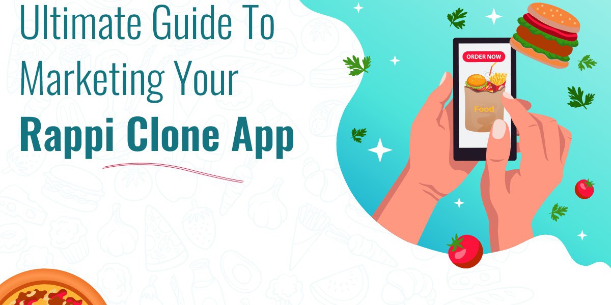Ultimate Guide to Marketing Your Rappi Clone App